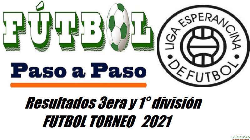 Encuentre aquí resultados 3era y 1° Div    Fecha 2     Liga Esperancina de Fútbol
