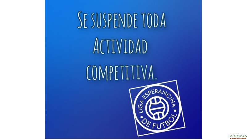 23/04/2021 hasta el 02/05/2021 Fútbol Liga Esperancina de Fútbol anuncia suspensión de los partidos comunicado de la Provincia