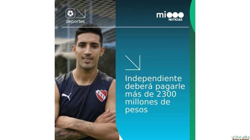 2.332.081.796 de pesos tendrá que pagarle Independiete al futbolista Gonzalo Verón