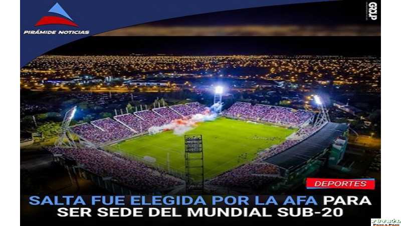 Salta fue elegida por la AFA para ser sede del Mundiañ Sub 20