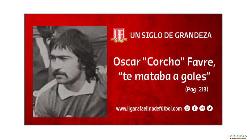Oscar 'Corcho' Favre, 'te mataba a goles' (Foto e Info: Libro «Un siglo de Grandeza» (Diego Lisandro Sonzogni Mazzaro)